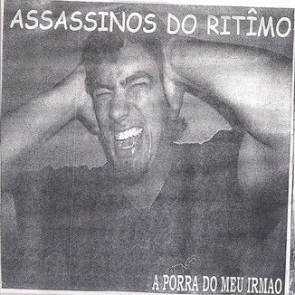 Foto da capa: Primórdios 2006 ( Assassinos do Ritîmo)