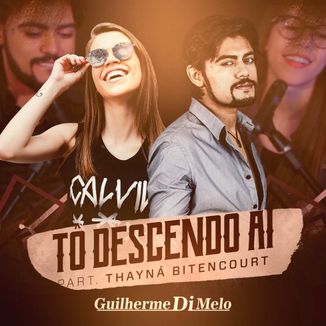 Foto da capa: Guilherme Di Melo - Tô Descendo Aí Part. Thayná Bitencourt