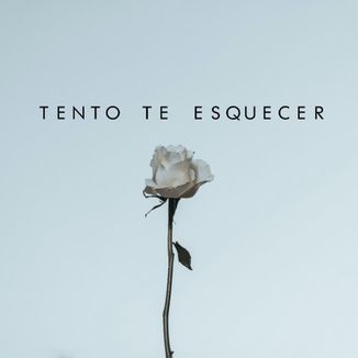 Foto da capa: Tento Te Esquecer