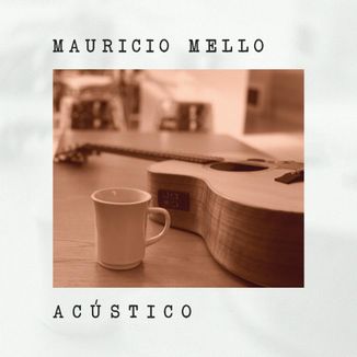 Foto da capa: Mauricio Mello Acústico