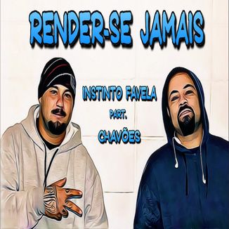 Foto da capa: Instinto Favela Part. Chavões - RENDER-SE JAMAIS  (2016) single