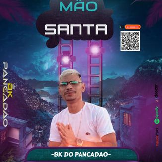 Foto da capa: BK DO PANCADÃO - MÃO SANTA - MÚSICA NOVA 2021 GRAVE TOPADO