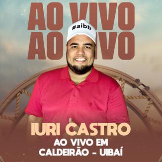 Foto da capa: Iuri Castro - Ao Vivo em Caldeirão de Uibaí