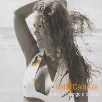 Foto da capa: Irah Caldeira - Entre o Calango e o Baião