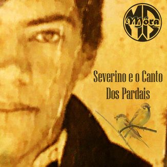 Foto da capa: Severino e o Canto Dos Pardais