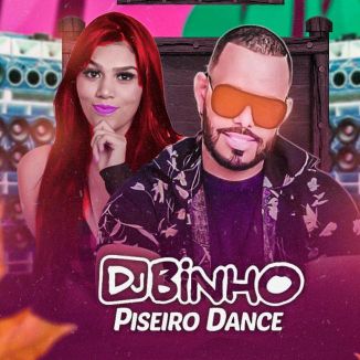 Foto da capa: Dj Binho - Piseiro Dance Inédita Taka na Xereca2022