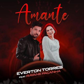 Foto da capa: AMANTE - EVERTON TORRES feat RAYANE FAÇANHA
