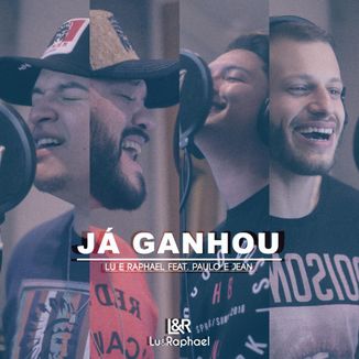 Foto da capa: JÁ GANHOU - Lu e Raphael feat. Paulo e Jean