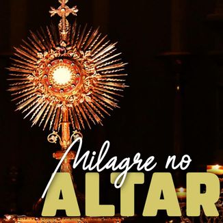 Foto da capa: Milagre no Altar