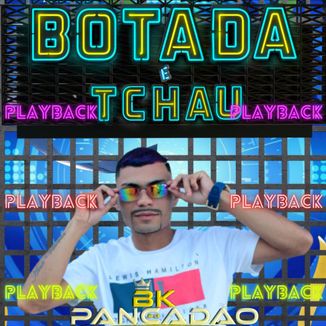 Foto da capa: PLAYABCK BOTADA E TCHAU LIBERADA