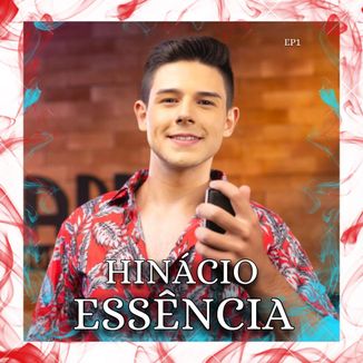 Foto da capa: Hinácio - ESSÊNCIA (EP1)