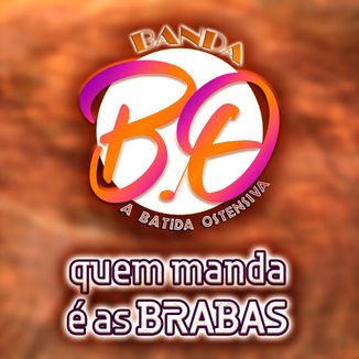 Foto da capa: QUEM MANDA É AS BRABAS