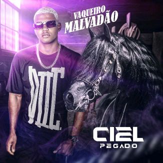 Foto da capa: Ciel Pegado - Vaqueiro Malvadão