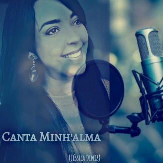Foto da capa: Canta Minh'alma - Jéssica Diniz
