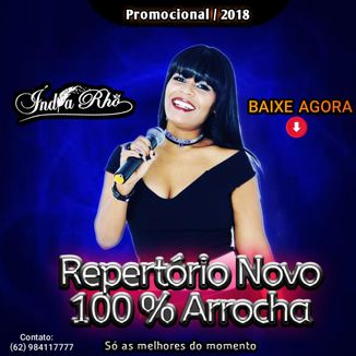 Foto da capa: ÍNDIA RHÔ A ÍNDIA DO ARROCHA- REPERTÓRIO ARROCHA 2018