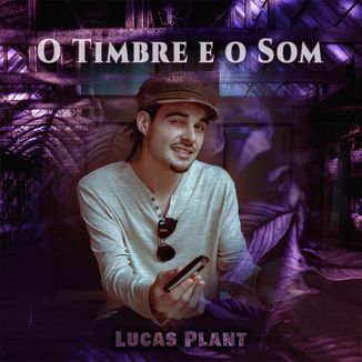 Foto da capa: O Timbre e o Som - Lucas Plant