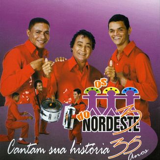 Foto da capa: OS 3 DO NORDESTE - CANTAM SUA HISTÓRIO 35 ANOS