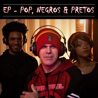 Foto da capa: EP - Pop, Negro & Preto