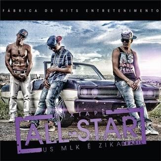 Foto da capa: All-Star Brasil - Us MLK é Zika [Mixtape]