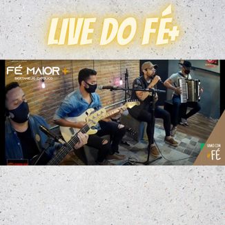 Foto da capa: Live Em Casa com Fé Maior