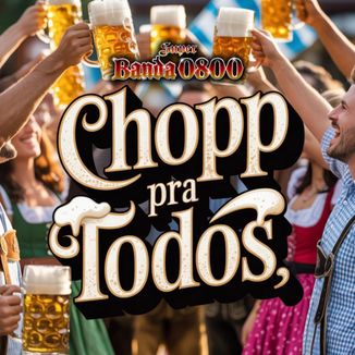 Foto da capa: Chopp pra Todos