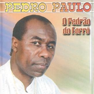 Foto da capa: PEDRO PAULO - O Pedrão do Forró - Vol. 4