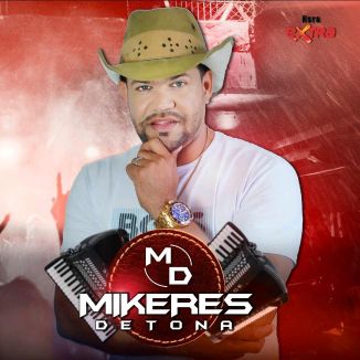 Foto da capa: MIKERES DETONA 2023 REPERTÓRIO NOVO ATUALIZADO OUÇA AGORA