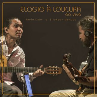 Foto da capa: Elogio à Loucura - Ao Vivo