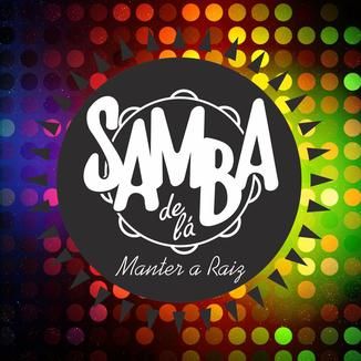 Foto da capa: Manter a Raiz - Samba de Lá
