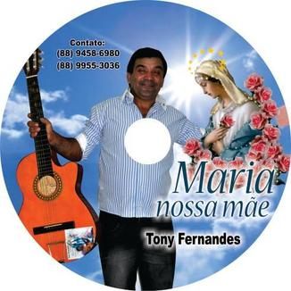 Foto da capa: Tony Fernandes - CD Maria Nossa Mãe