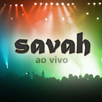 Foto da capa: Savah ao Vivo