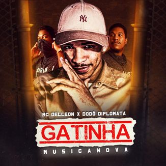 Foto da capa: Gatinha - Mc Delleon e Dodô Diplomata