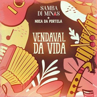 Foto da capa: Vendaval Da Vida- Samba Di Minas, Noca Da Portela