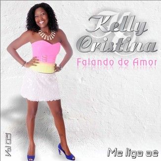 Foto da capa: Kelly Cristina "Falando de amor" vol.05