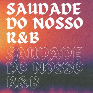 Foto da capa: Saudades do Nosso R&B