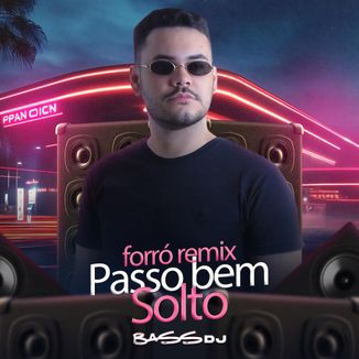 Foto da capa: Bass Dj - PASSO BEM SOLTO FORRÓ REMIX