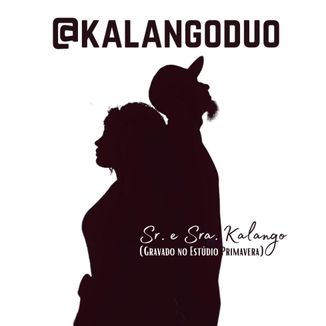 Foto da capa: Sr. e Sra. Kalango (Gravado no Estúdio Primavera)
