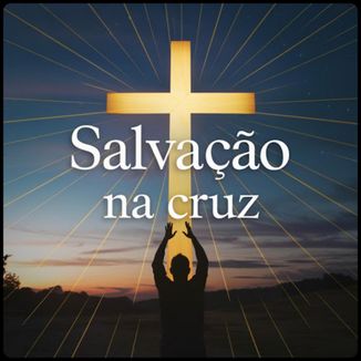 Foto da capa: Salvação Na Cruz