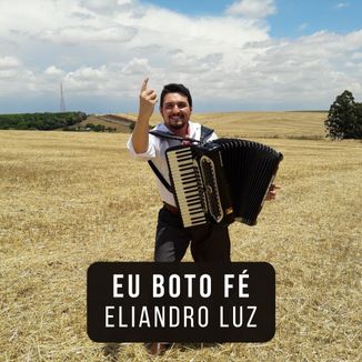 Foto da capa: Eu Boto Fé