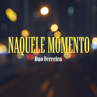 Foto da capa: Naquele Momento