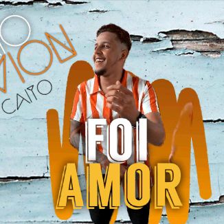 Foto da capa: Foi Amor - Caio Cavion O Caito