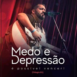 Foto da capa: Medo E Depressão, É possível Vencer (Trilogia EG)