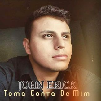 Foto da capa: Toma Conta De Mim (John Erick solo )