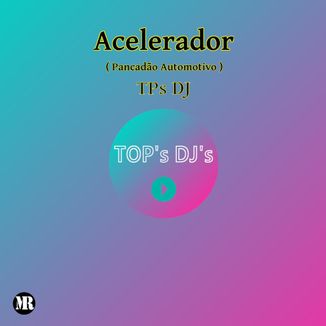 Foto da capa: TPs DJ - Acelerador ( Pancadão Automotivo )