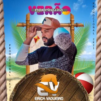 Foto da capa: ERICK VAQUEIRO-PROMOCIONAL 2K21 "VERÃO"