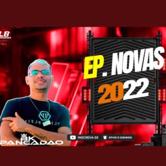 Foto da capa: BK DO PANCADAO - EP NOVAS SWINGADEIRA 2022 MAIO