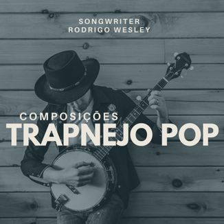 Foto da capa: Composições Trapnejo l Pop