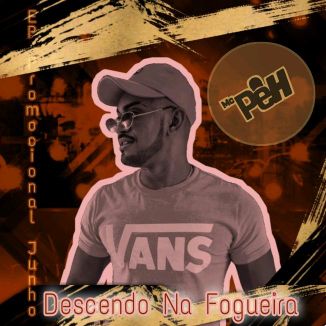 Foto da capa: MC PêH - Descendo Na Fogueira