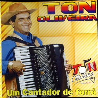 Foto da capa: TON OLIVEIRA - UM CANTADOR DEVFORRÓ
