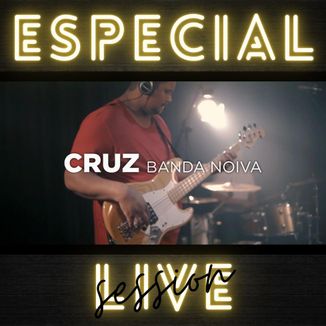 Foto da capa: Cruz|Especial Live Session